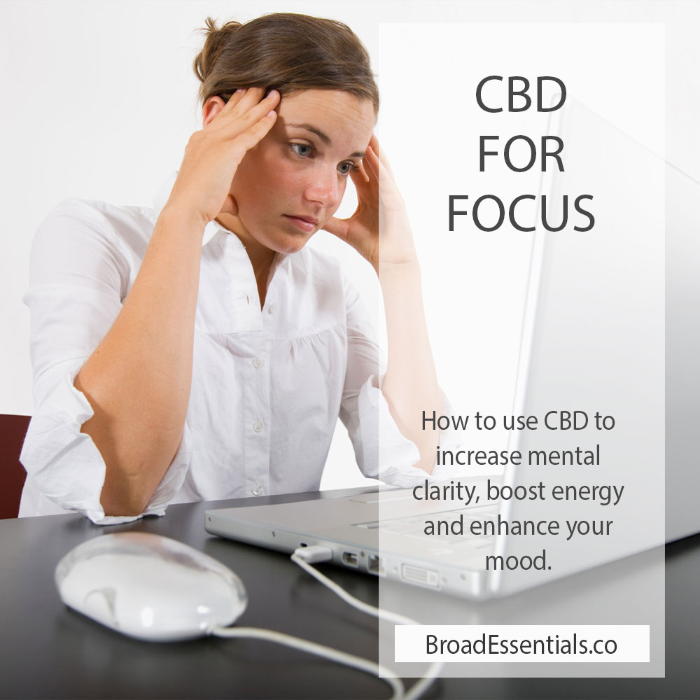 CBD for focus and concentration | How to improve focus, energy and mood using CBD products