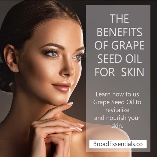 The benefits of Grape Seed Oil for skin